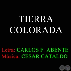 TIERRA COLORADA - Música: CÉSAR CATALDO